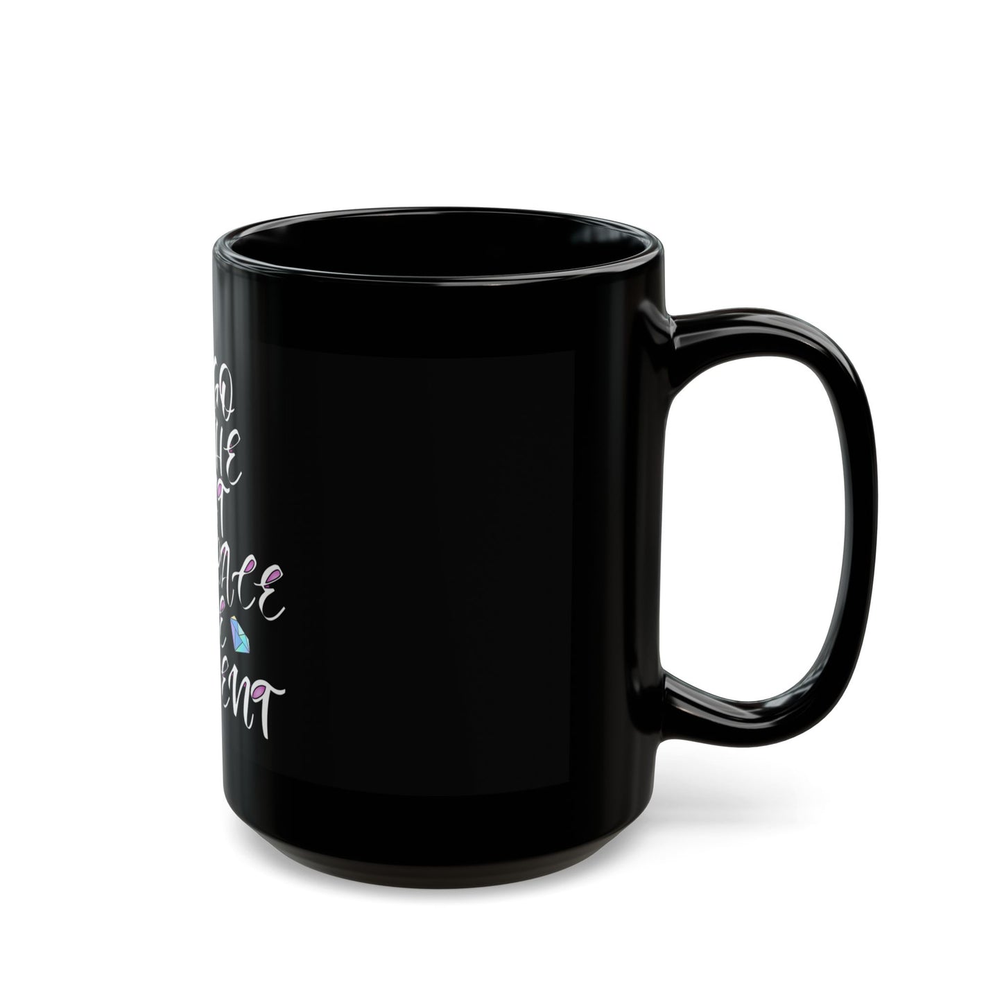 Let Go of the Past, Embrace the Present Black Mug (11oz, 15oz)