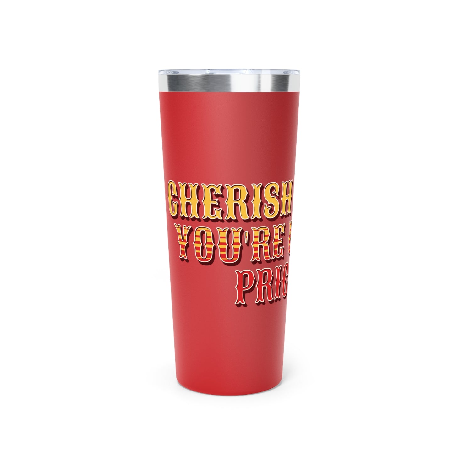 Cherish Yourself Tumbler – "You Are Uniquely Priceless" Copper Vacuum Insulated, 22oz